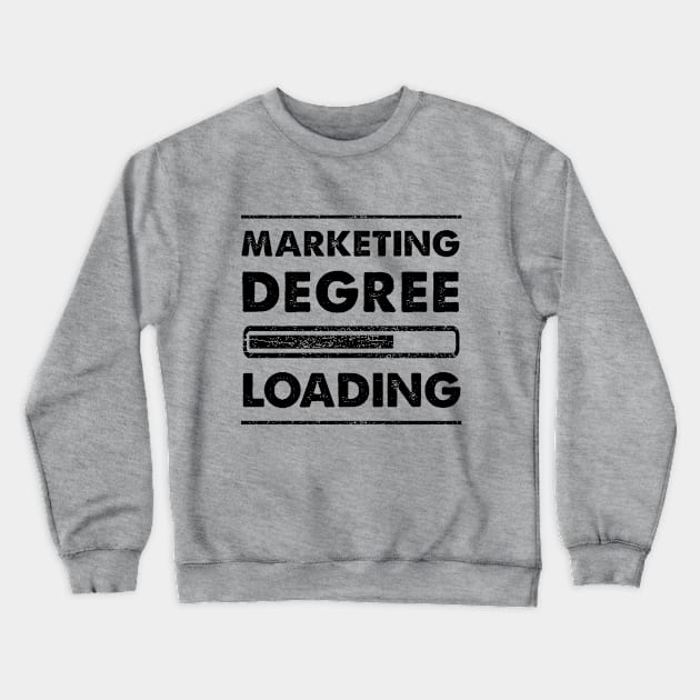 Marketing Degree Loading Crewneck Sweatshirt by AllThingsNerdy